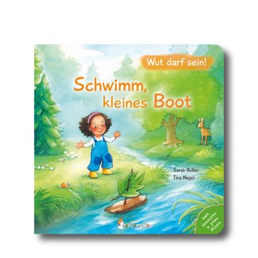 Produktbild vom Buch "Schwimm, kleines Boot. Wut darf sein!". Man sieht ein Mädchen am Fluß stehen und auf dem Wasser schwimmt ein Boot.